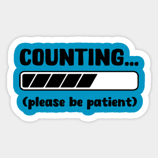 Counting...Please be patient Sticker